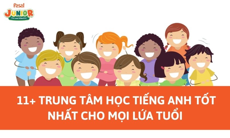[Review] 11+ trung tâm học tiếng Anh tốt nhất cho mọi lứa tuổi