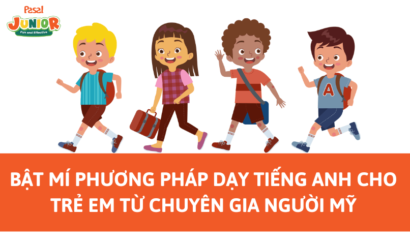 Bật mí phương pháp dạy tiếng Anh cho trẻ em tiểu học từ chuyên gia người Mỹ số 1