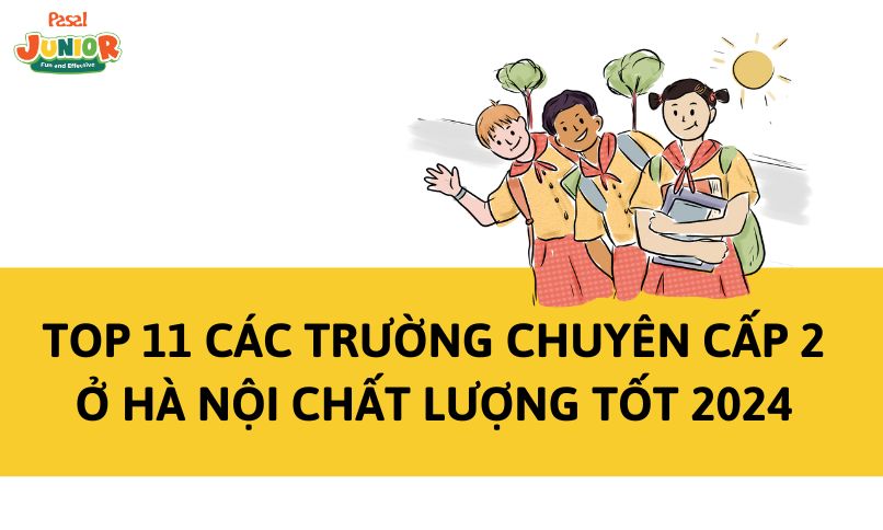 Top 11 các trường chuyên cấp 2 ở Hà Nội chất lượng tốt 2024