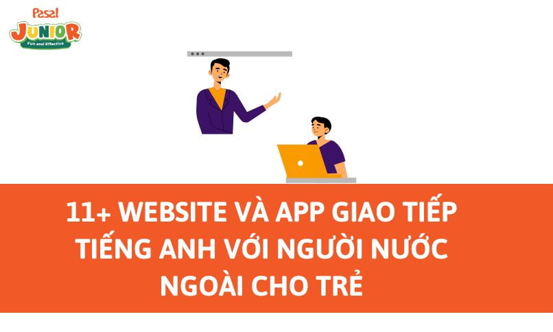 11+ website và app giao tiếp tiếng Anh với người nước ngoài cho trẻ