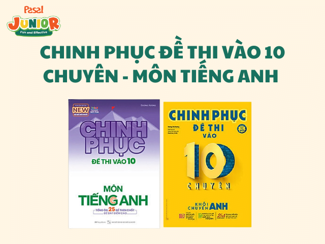 Chinh phục đề thi vào 10 chuyên - Môn tiếng Anh