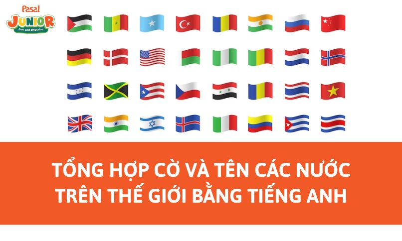 Tổng hợp cờ và tên các nước trên thế giới bằng tiếng Anh